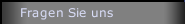 Fragen Sie uns